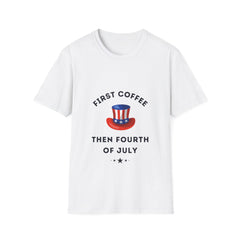 First Coffee then Fourth of July T--shirt